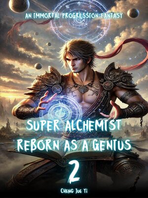 cover image of Super Alchemist Reborn as a Genius